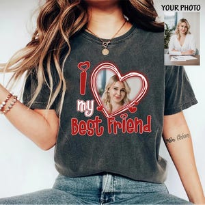 I Love My Best Friend Shirt Custom Picture, I Love My BFF Custom Photo Shirt, I Love My Bestie Shirt Custom Heart Shirt Gift