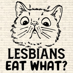 Lesben essen, was Katze sagt, witzig, LGBT-Kätzchen-Liebhaber PNG Design, Lesben Geschenk Download PNG