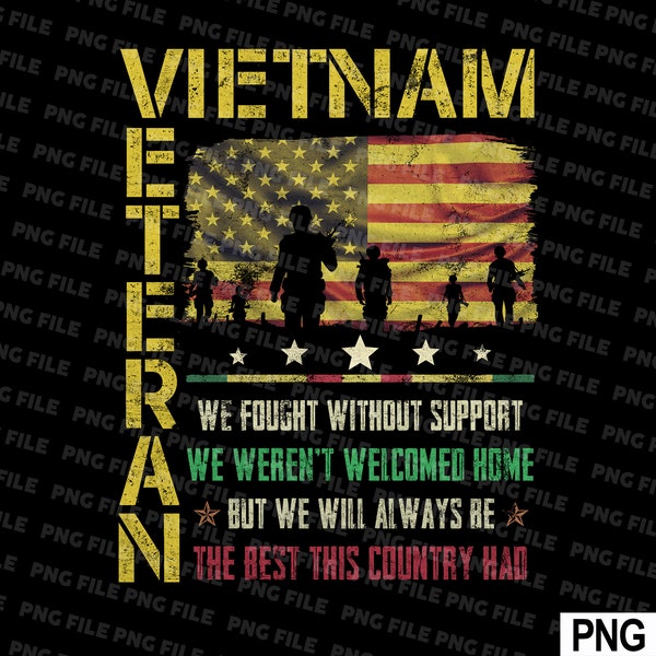 Vietnam Veteran We Fought Without Support We Weren’t Welcome  Png File Download For Tshirt Print