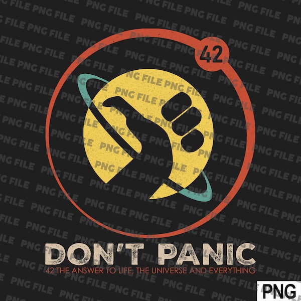 Don't Panic 42 The Life Png File Download For Tshirt Print