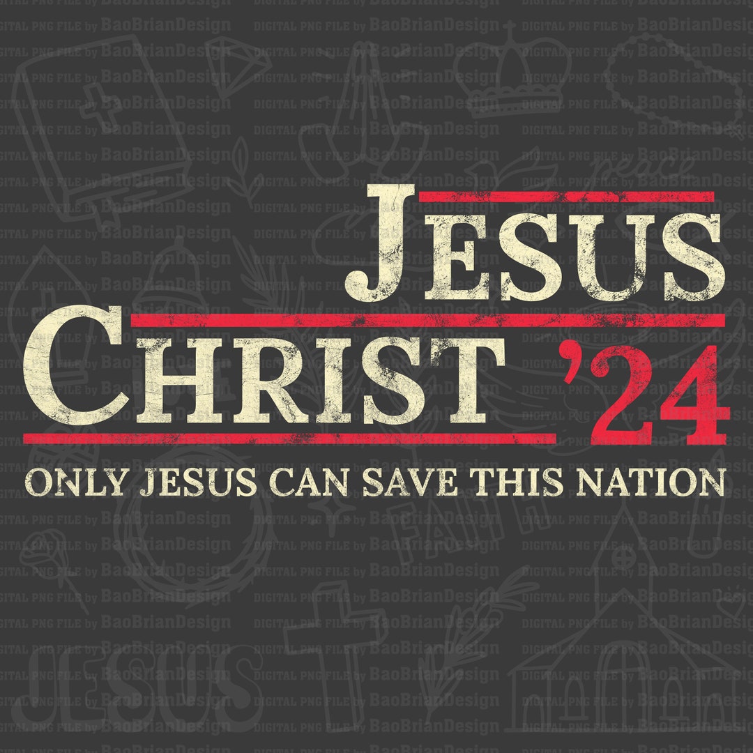Jesus Christ Only Jesus Can Save This Nation 24 PNG File Download ,god
