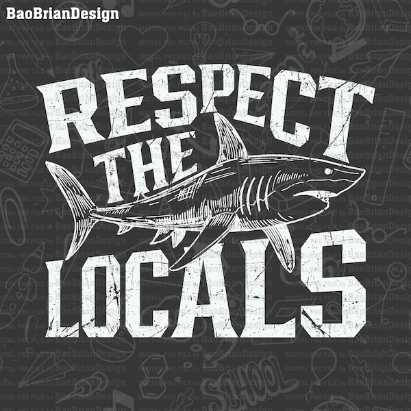 Respect The Locals Vintage Shark Fishing Day Gift Png File Download , Svg File Download For Print