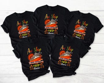 Aw Ship It's A Thanksgiving Trip Shirt, Thanksgiving Cruise Ship T-Shirt, Thanksgiving Cruise Squad Shirts, Thanksgiving Matching Tee