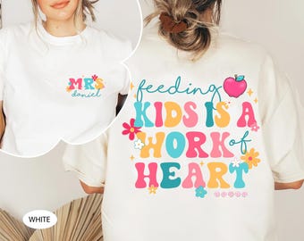 Custom Lunch Lady Shirt, Feeding Kids Is A Work Of Heart Shirt, Lunch Squad Shirt, Cafeteria Worker Shirt Gift For Lunch Lady