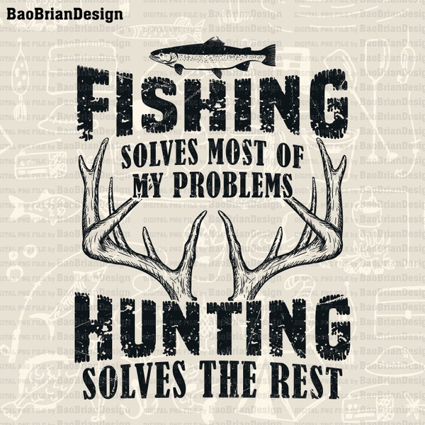 Fishing Solves Most Of My Problems Hunting Lover Fishing Svg,Png| Fishing Bundle| Svg,Png Designs| Fishing quotes Svg,Png File Download