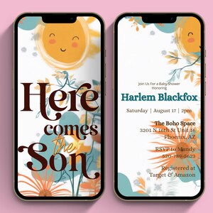 May include: A baby shower invitation with a yellow sun and floral design. The text reads "Here comes the Son" and includes the name "Harlem Blackfox" and the details of the event: "Saturday August 17 | 2pm", "The Boho Space", "3201 N 16th St Unit 16", "Phoenix, AZ", "RSVP to Mandy", "520-789-5623", "Registered at Target & Amazon".