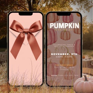 May include: Two smartphones displaying digital invitations. One features a large brown bow on a pink background. The other displays text: "A Little Pumpkin is on the Way!" with event details, including the date, time, and location.