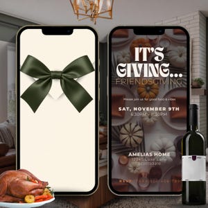 May include: Two smartphones displaying digital invitations. One shows a green bow on a cream background. The other displays text that reads "IT'S GIVING... FRIENDSGIVING" with event details, pumpkins, and a bottle of wine.