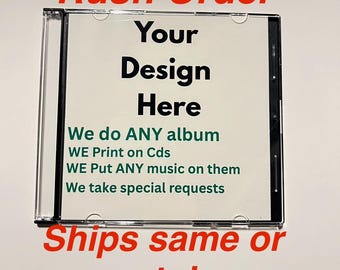 May include: A clear CD case with a white insert. The insert has the words "Your Design Here" in black, with additional text in green and red. The text includes "We do ANY album" and "Ships same or next day."