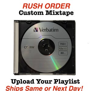 May include: A CD-RW disc in a black case with the text "Verbatim" and "700 MB". The text "RUSH ORDER Custom Mixtape" is above the disc, and "Upload Your Playlist" is below.