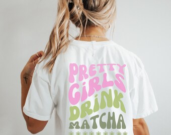 Chicas guapas beben Matcha camisa Matcha regalo Matcha amantes Matcha amante regalo camisa de té verde camisa Kawaii camisa amante del té