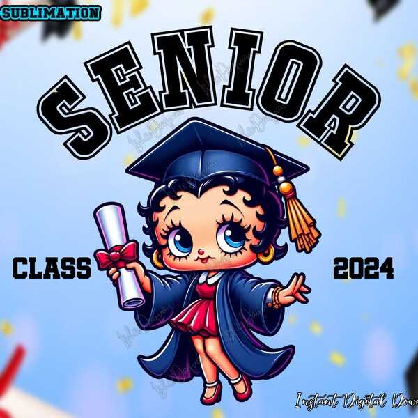 Senior Class 2024 Graduation With Sublimation Design PNG, Betty Girl Graduation 2024 Png, Graduation 2024, Graduation Gift, Digital Download