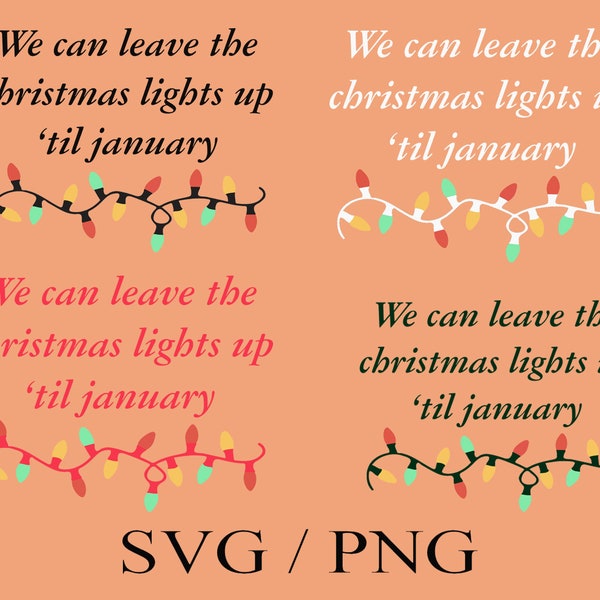 We Can Leave the Christmas Lights up Til January Print Etsy