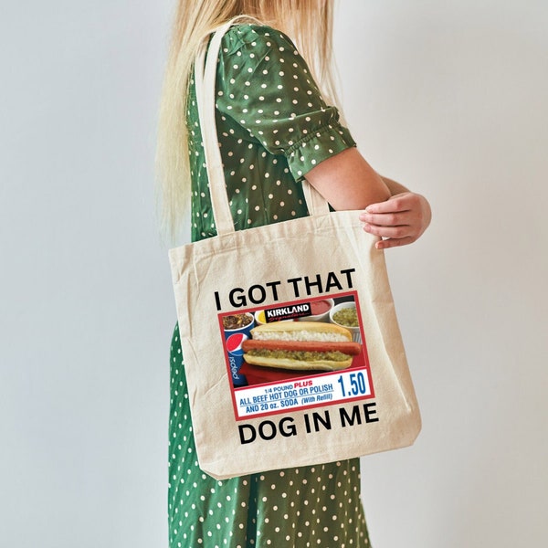 I got that dog in me Cotton Canvas Tote Bag, Funny Costco meme tote bag.