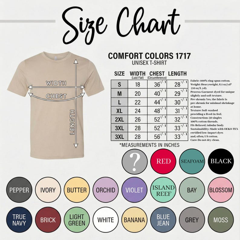 May include: A beige unisex t-shirt size chart for Comfort Colors 1717. The graphic displays a t-shirt with width, chest, and length arrows, a table with measurements in inches, and a color palette featuring circles labeled with names like Pepper, Ivory, Butter, Orchid, Violet, Island Reef, Bay, Blossom, True Navy, Brick, Light Green, White, Banana, Blue Jean, Grey, and Moss.