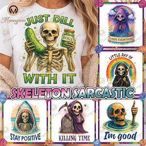 6 Designs Funny Skeleton Png Bundle, I&#39;m Good Png, Killing Time Png, Stay Positive, Funny Sarcastic Shirt Design, Adult Humor, Digital File