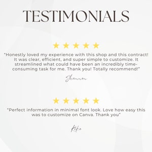 May include: Two customer testimonials with five-star ratings. The first testimonial reads "Honestly loved my experience with this shop and this contract! It was clear, efficient, and super simple to customize. It streamlined what could have been an incredibly time-consuming task for me. Thank you! Totally recommend!" - Shannon. The second testimonial reads "Perfect information in minimal font look. Love how easy this was to customize on Canva. Thank you" - Kiko.