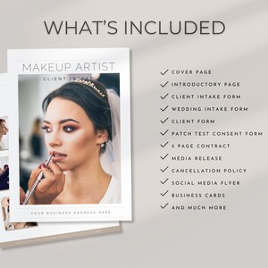 May include: A checklist of items included in a makeup artist's client intake package. The checklist includes a cover page, introductory page, client intake form, wedding intake form, client form, patch test consent form, 5 page contract, media release, cancellation policy, social media flyer, business cards, and much more.