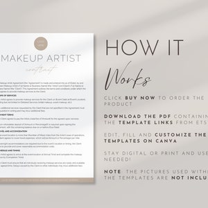 May include: A document titled "Makeup Artist Contract" with a section titled "How It Works" explaining how to purchase and use the digital templates. The document includes instructions to download a PDF containing links to the templates, edit and customize them on Canva, and use them digitally or print them.