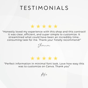 May include: Two customer testimonials with five-star ratings. The first testimonial reads "Honestly loved my experience with this shop and this contract! It was clear, efficient, and super simple to customize. It streamlined what could have been an incredibly time-consuming task for me. Thank you! Totally recommend!" - Shannon. The second testimonial reads "Perfect information in minimal font look. Love how easy this was to customize on Canva. Thank you" - Kiko.