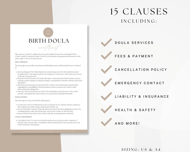 Peut inclure: Une liste de contr&ocirc;le de 15 clauses incluses dans un contrat de doula de naissance. Les clauses comprennent les services de doula, les frais et le paiement, la politique d'annulation, le contact d'urgence, la responsabilit&eacute; et l'assurance, la sant&eacute; et la s&eacute;curit&eacute;, et plus encore. Le contrat est disponible en format US et A4.