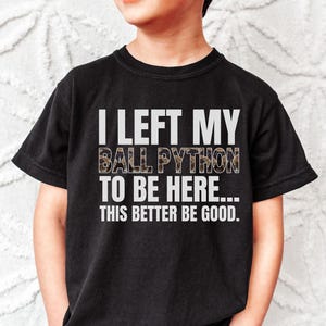 I Left My Ball Python to Be Here Kids Tee, Funny Snake Lover Shirt, Cute Serpent Noodle T-Shirt for Reptile Kids, Youth Weirdcore Pet Gift