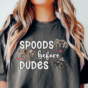 Spoods Before Dudes T-shirt for My Jumping Spider Gift Spiderful Shirt Mom Spiderly Tshirt for Spood Lover Personalized Funny Pet Shirt