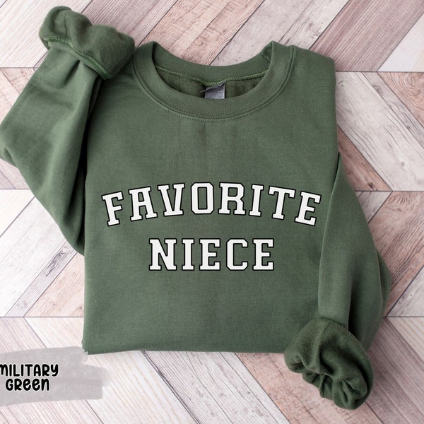 Favorite Niece Sweatshirt from Aunt Gift for Niece Personal Gift from Uncle to Niece Tshirt for Loving Niece Birthday Gift from Aunty