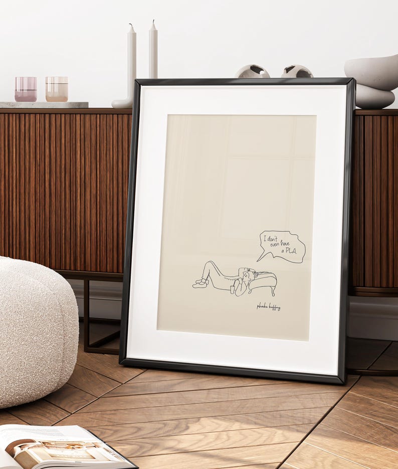 I Don't Have a Pla Print, Phoebe Buffay Zitat Poster, Minimalistische Freunde TV-Show Kunst, lustiges Relatable Wanddekor, Digital Download Geschenk Bild 3