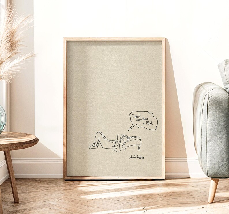 I Don't Have a Pla Print, Phoebe Buffay Zitat Poster, Minimalistische Freunde TV-Show Kunst, lustiges Relatable Wanddekor, Digital Download Geschenk Bild 2