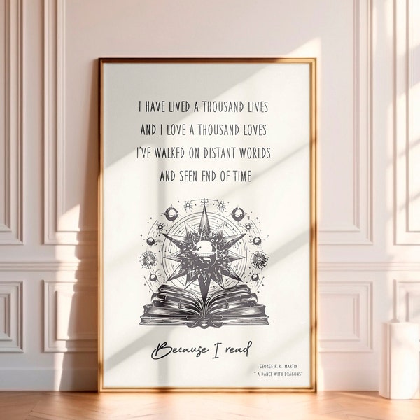 Because I Read Poster, George RR Martin Quote Wall Art, A Dance with Dragons Quote, Vintage Bookish Wall Art, Literature Wall Art