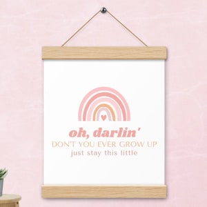 Nursery &quot;Don&#39;t You Ever Grow Up&quot; Baby Girl Nursery Bedroom Wall Hanging