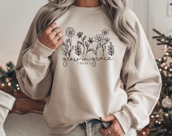 Grow in Grace Women Crewneck Christian Faith Sweatshirt Inspirational Religious Pullover Grace Graphic Sweater Faith Based Clothing