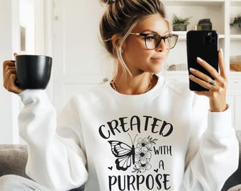 Christian Womens Crewneck Womens Affirmation Sweatshirt Inspirational Womens Crewneck Women of Faith Apparel Created With A Purpose Top