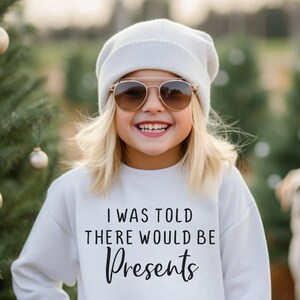 Kids Christmas Crewneck Sweatshirt Funny Holiday Sweatshirt I Was Told There Would Be Presents Christmas Sweatshirt Holiday Kids Clothing