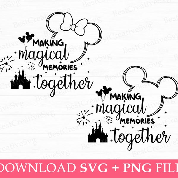 Making Magical Memories Together Svg, Family Vacation Svg, Family Trip 2024 Svg, Magical Kingdom Svg, Vacay Mode 2024, Svg Files For Cut