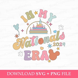 In My Nationals 2024 Era Svg, Magical Kingdom Svg, Retro Cheer Svg, Mouse Head and Hands Svg, Png Svg Files For Print, Instant Download