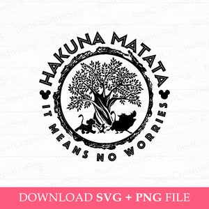 May include: Black and white silhouette of a tree with the words "Hakuna Matata" and "It Means No Worries" around it. The tree is surrounded by a circle with Mickey Mouse ears on either side.