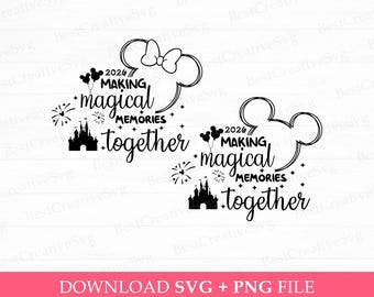 2026 Making Magical Memories Together SVG PNG, Instant Download Digital File