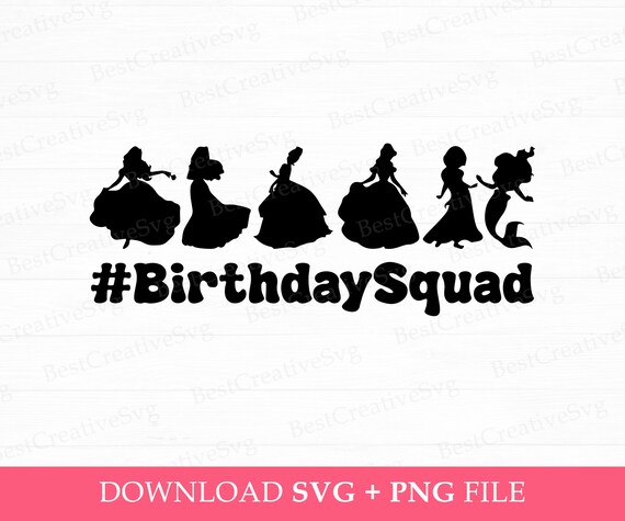 Birthday Squad Svg, Princesses Svg, Family Trip Svg, Family Vacation Svg,  Princesses Silhouettes Svg, Png Svg Files For Print
