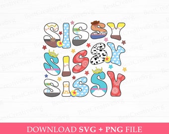 Toy Friends Sissy Svg, Family Trip Svg, Sissy Letters Svg, Stars Svg, Family Vacation Svg, Png Svg Files For Sublimation, Instant Download