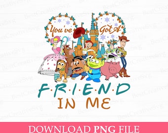 You've Got a Friend In Me Png, Toy Friends Png, Family Trip Png, Magical Kingdom Png, Friends Png, Mouse Ear Png, Png File For Sublimation