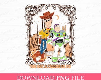 Toy Friends PNG: You Got A Friend In Me (Digital File)