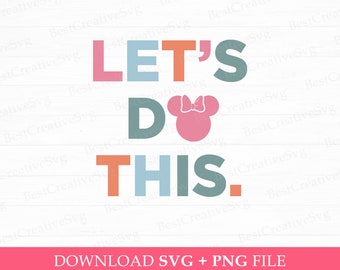Let's Do This Svg, 2024 Family Trip Svg, Family Vacation Svg, Mouse Ear and Bow Svg, Vacay Mode, Png Svg Files For Print, Instant Download