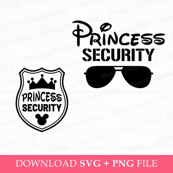 Princess Security Svg, Funny Dad Svg, Family Trip Svg, Boy Friend Security Svg, Funny Girl Quote Svg, Mouse Ear Svg, Png Svg Files For Print