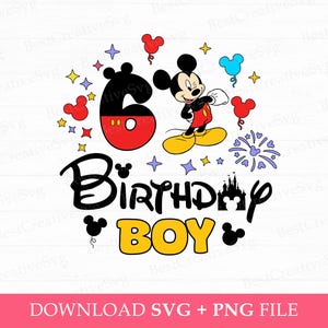 6 Years Old Birthday Svg, Birthday Boy Svg, Mouse Birthday Svg, Magical Kingdom Svg, Png Svg Files For Sublimation, Instant Download