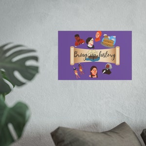Satin and Archival Matte Bring Up History Posters