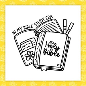 May include: Black and white line art illustration featuring a Bible, a notebook, and two markers. The Bible is labeled "the Holy Bible." The notebook has the text "IN MY BIBLE STUDY ERA." A heart and a flower are also visible.