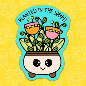 Planted In The Word Faith Based Waterproof Sticker, Christian Vinyl Sticker, Bible Sticker, Faith Sticker, Inspirational Sticker