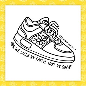 May include: Black and white line art illustration of a sneaker. The shoe features a floral design and hearts. Text on the shoe reads "2 Corinthians 5:7" and "For we walk by faith, not by sight."